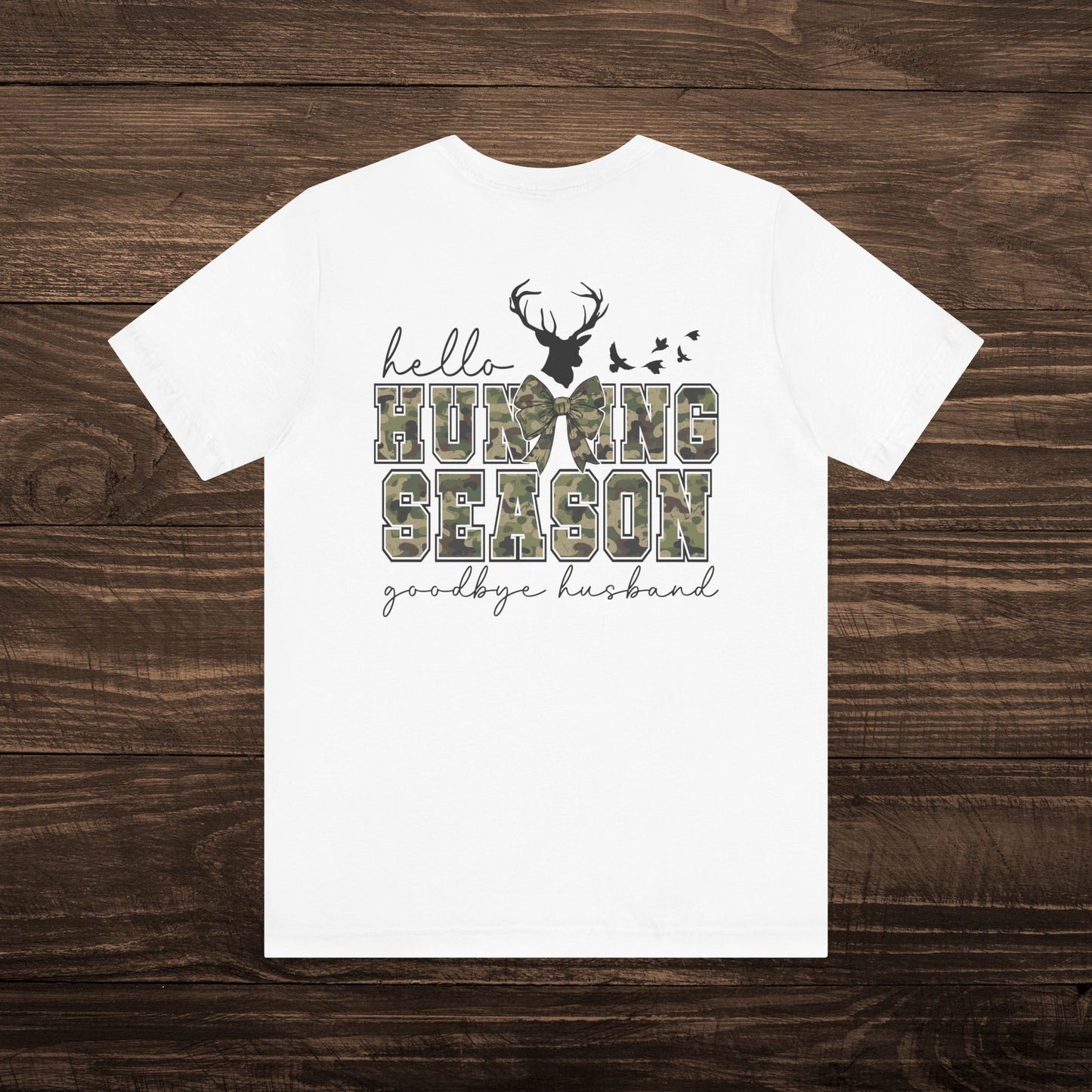 Hello Hunting Season, Goodbye Husband Tee