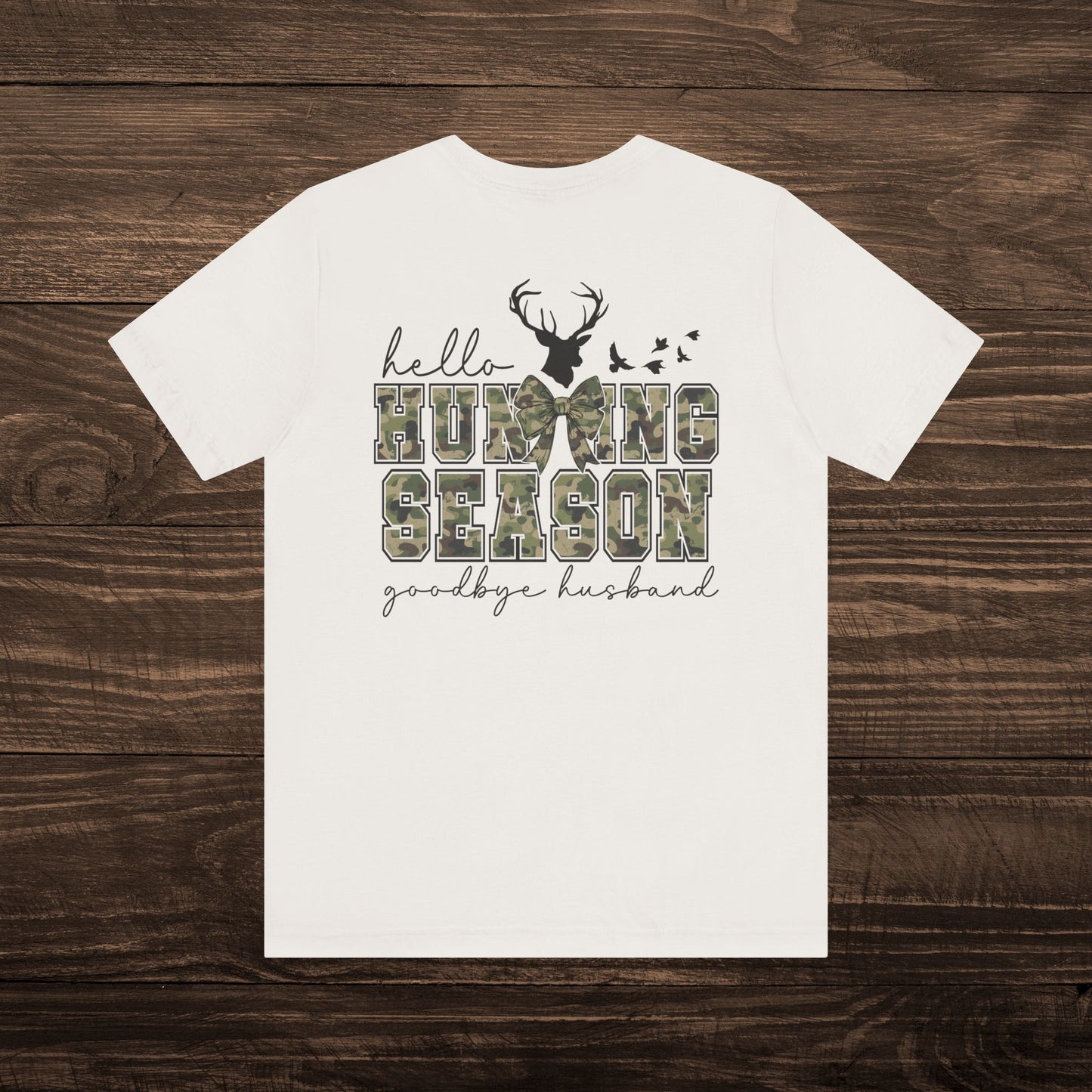 Hello Hunting Season, Goodbye Husband Tee