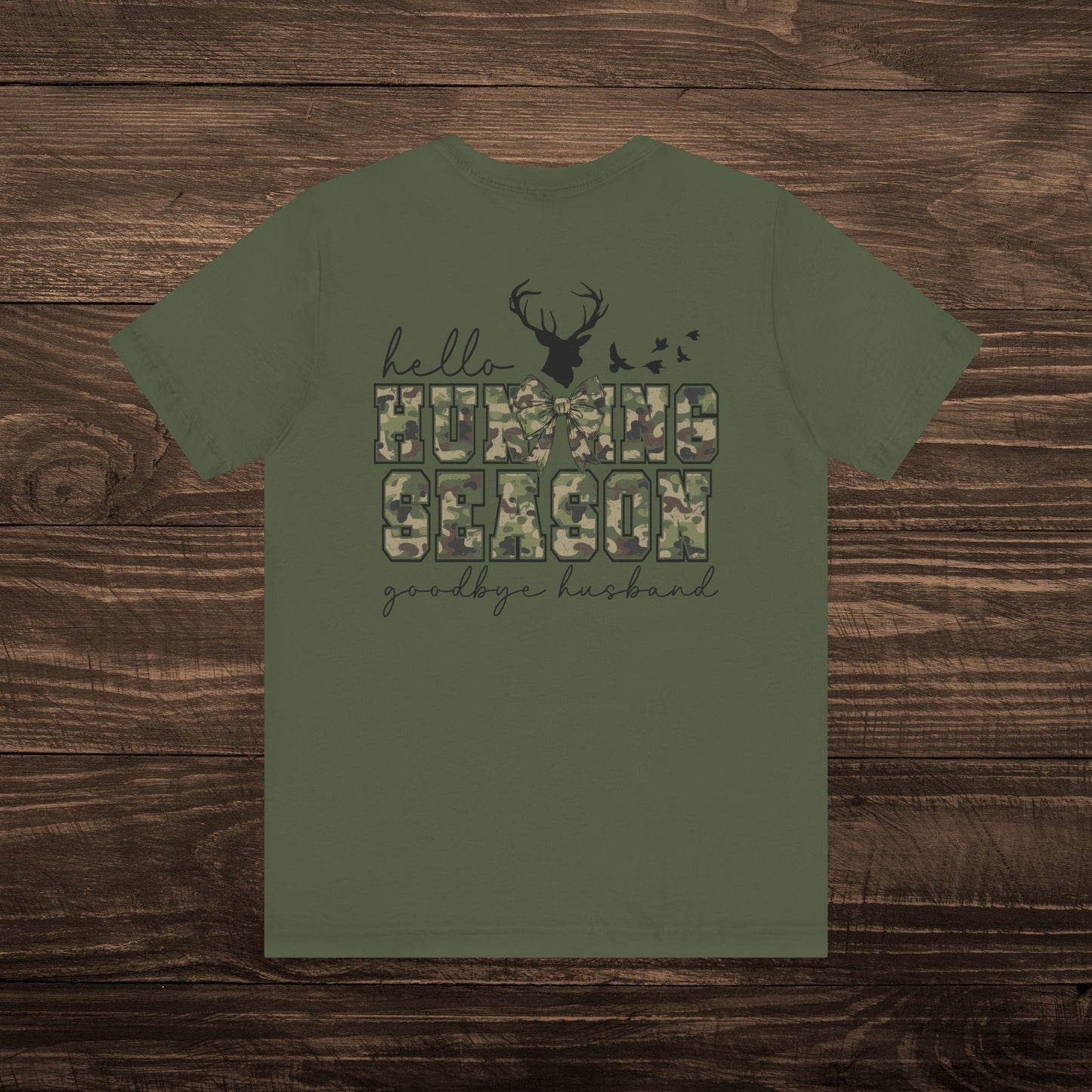 Hello Hunting Season, Goodbye Husband Tee