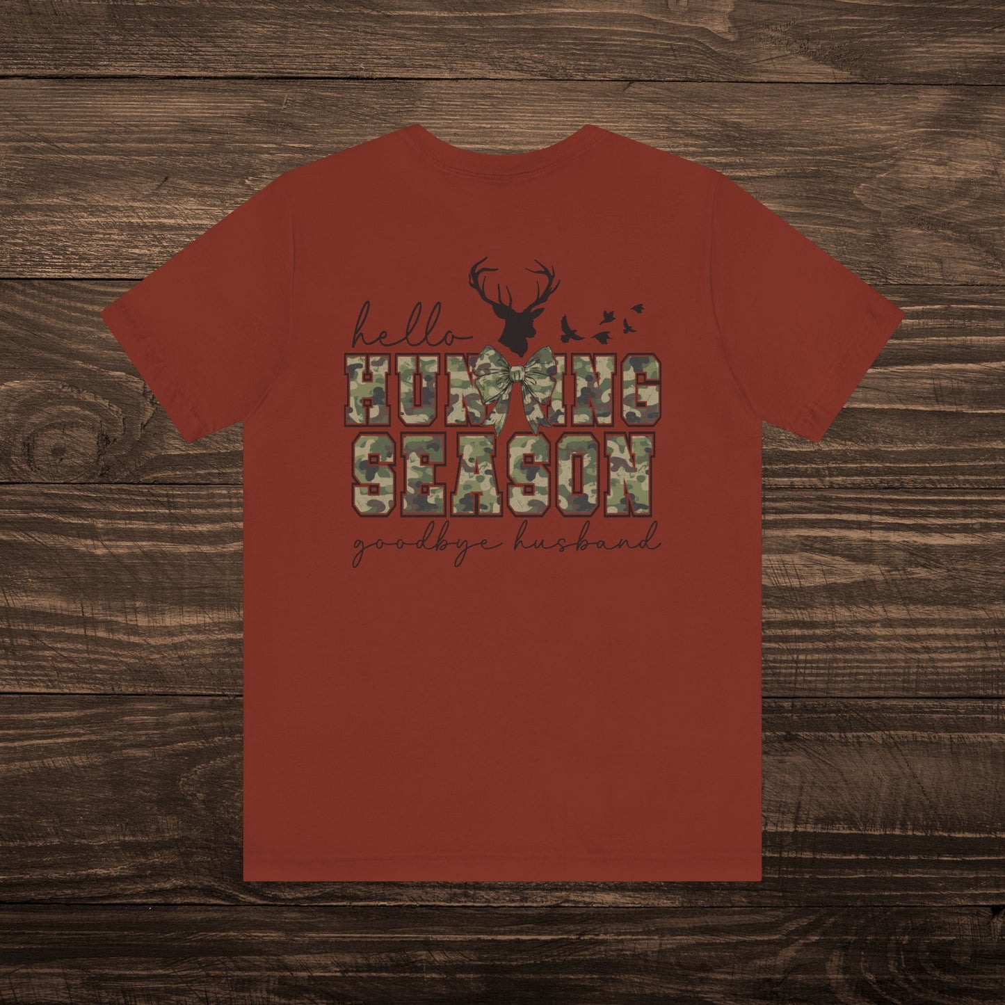Hello Hunting Season, Goodbye Husband Tee