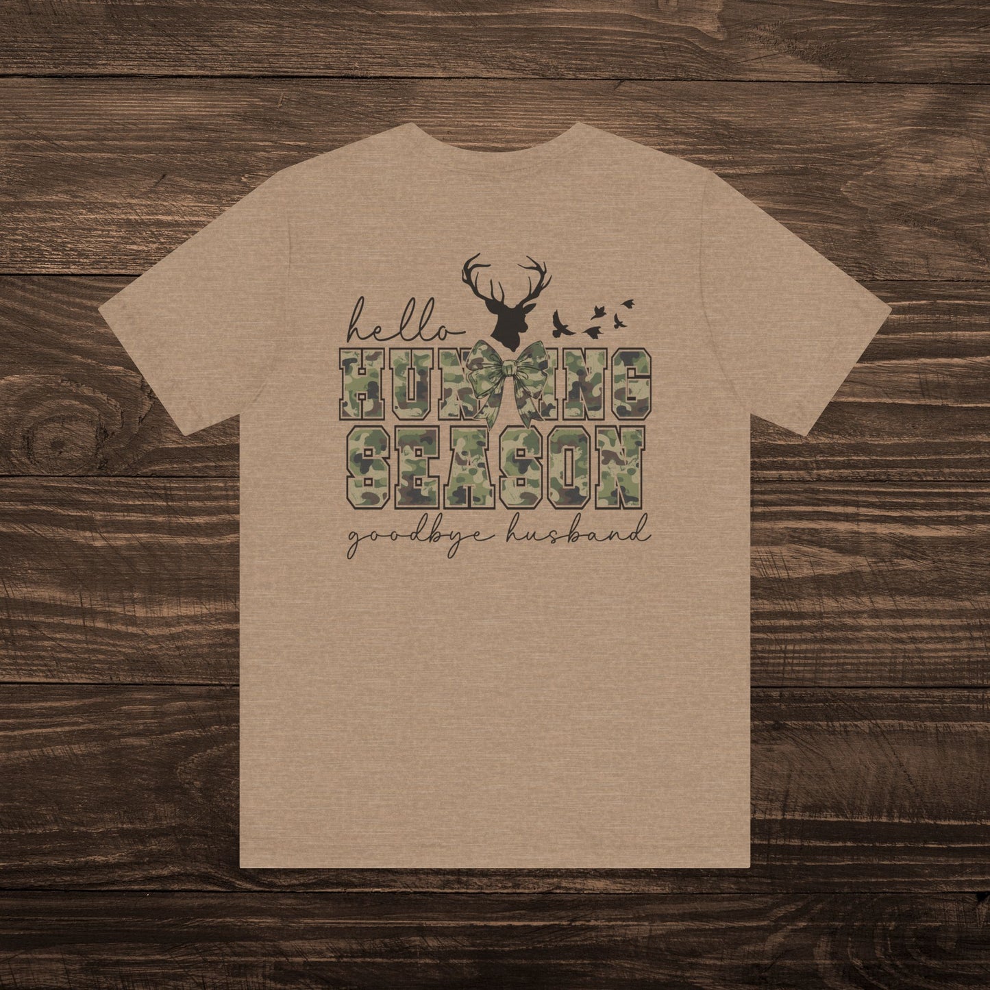 Hello Hunting Season, Goodbye Husband Tee