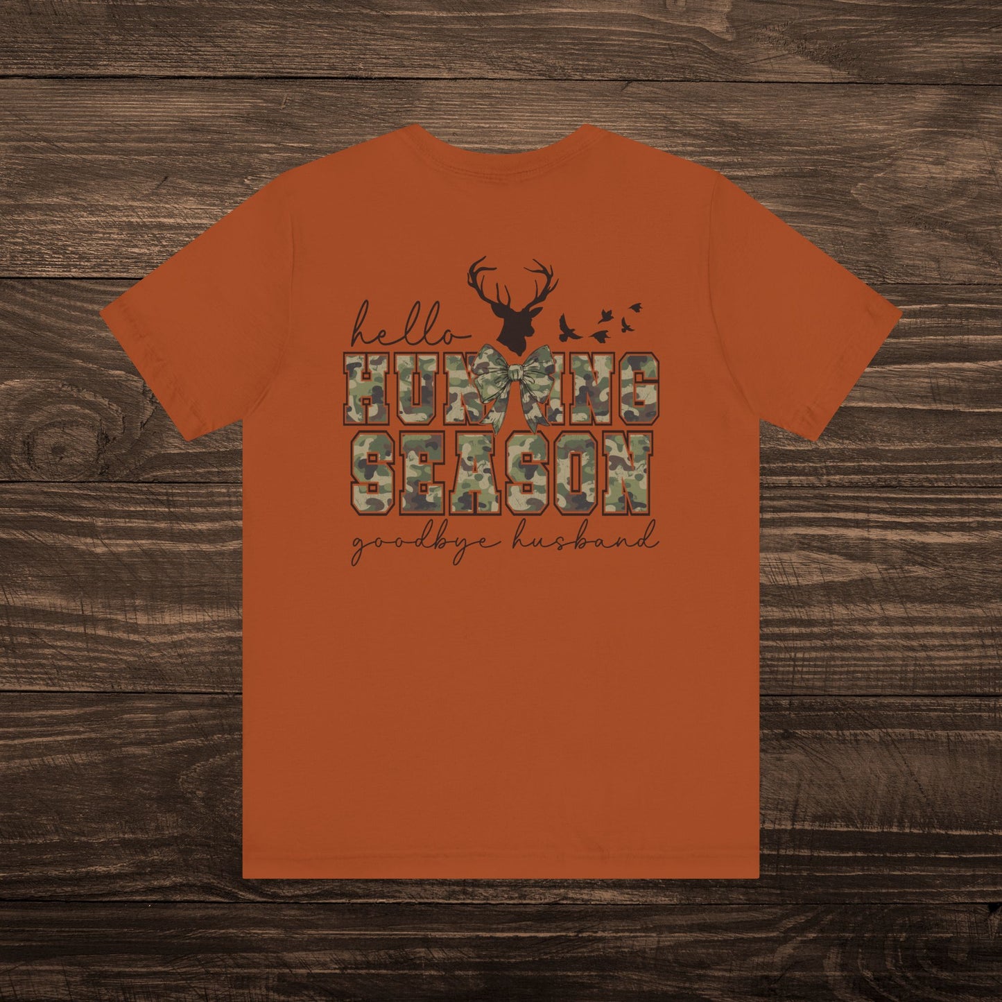 Hello Hunting Season, Goodbye Husband Tee
