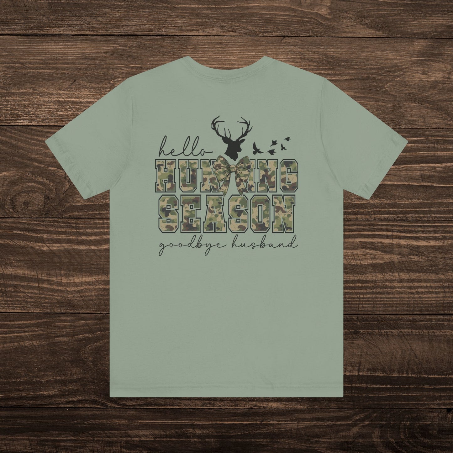 Hello Hunting Season, Goodbye Husband Tee