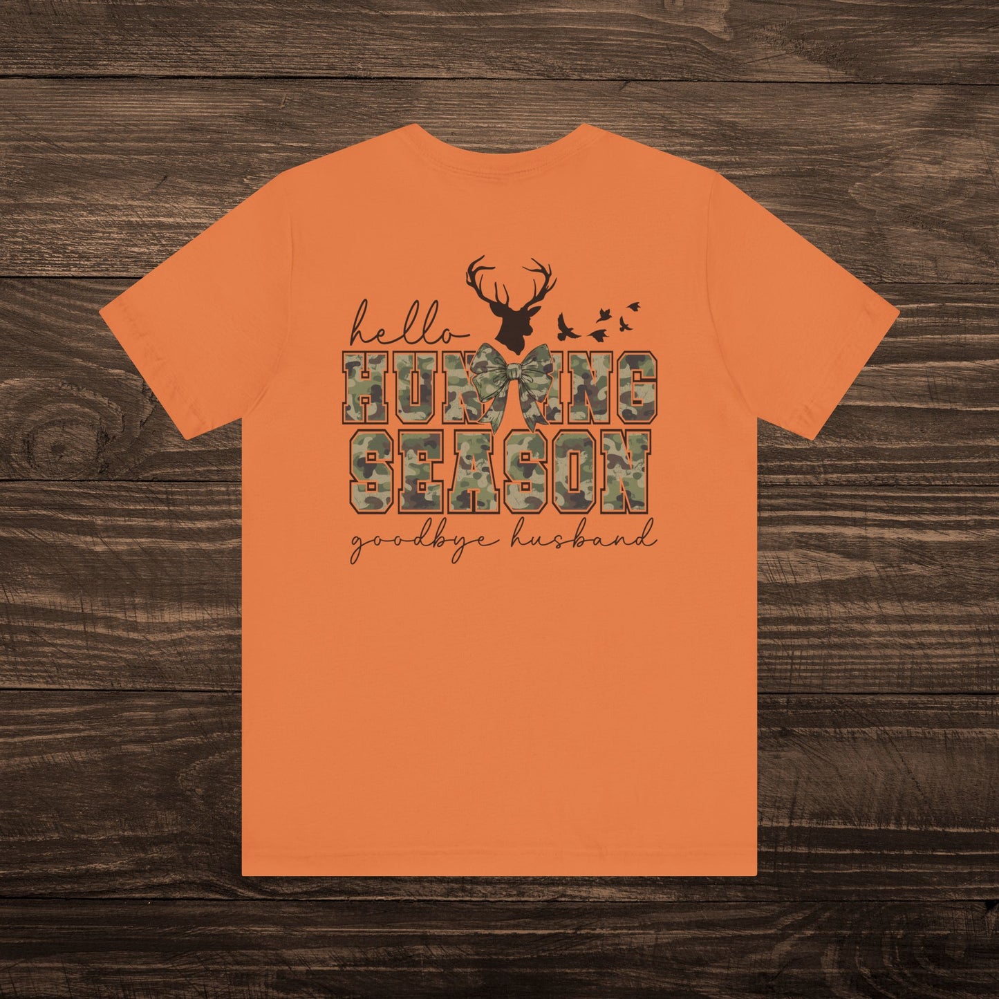 Hello Hunting Season, Goodbye Husband Tee