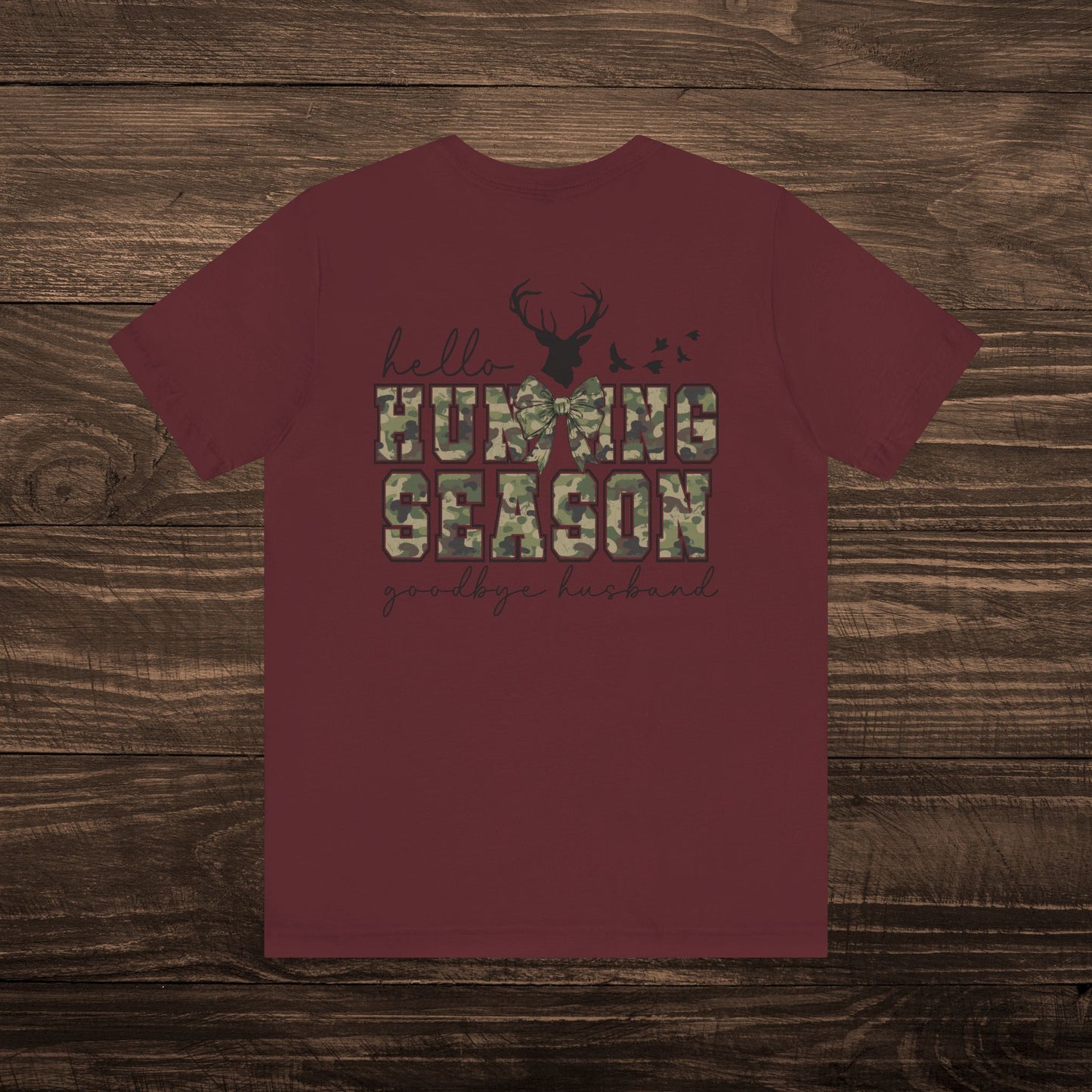 Hello Hunting Season, Goodbye Husband Tee