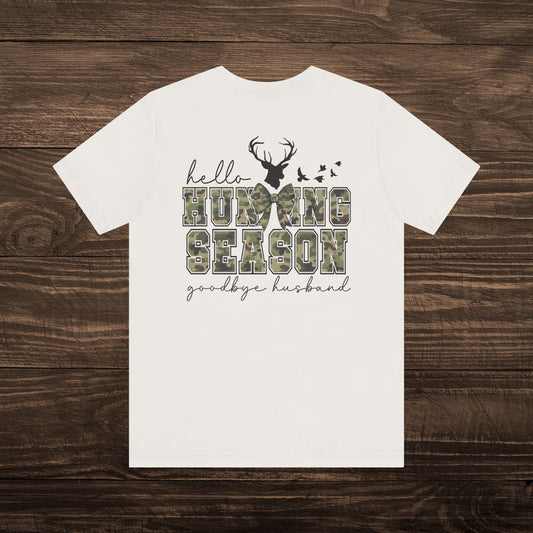 Hello Hunting Season, Goodbye Husband Tee